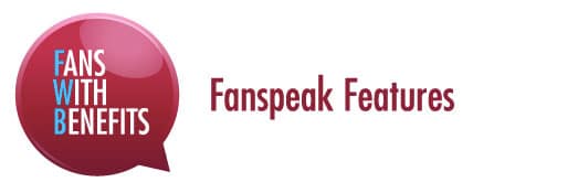 Fanspeak Features